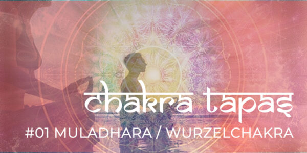 Chakra Tapas Modul 1 Wurzelchakra