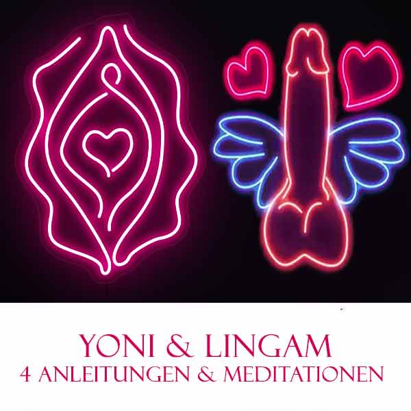 4 Sessions mit Anleitungen und Heil-Meditationen für Yoni und Lingam